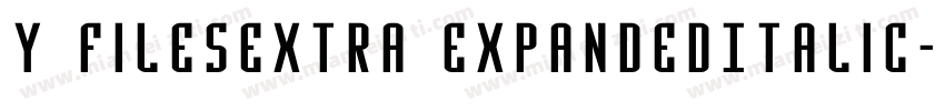 Y FilesExtra ExpandedItalic字体转换